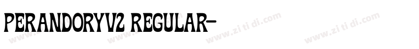 Perandoryv2 Regular字体转换 Perandoryv2 Regular字体转换